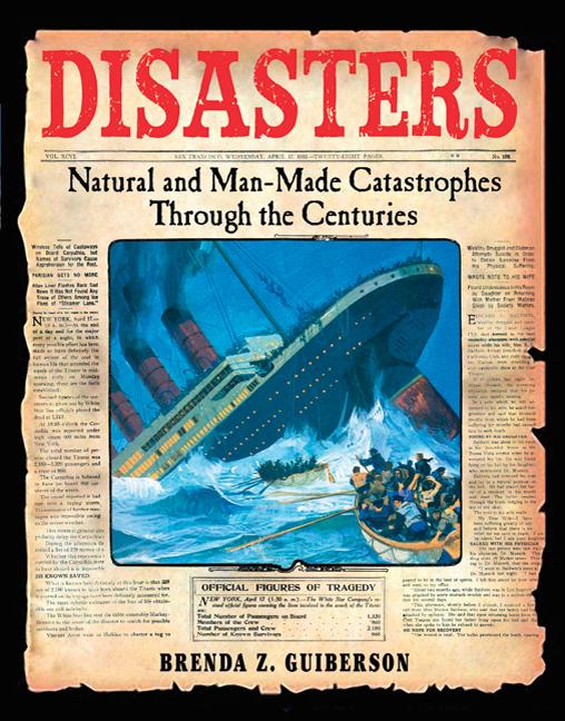 Disasters: Natural and Man-Made Catastrophes Through the Centuries