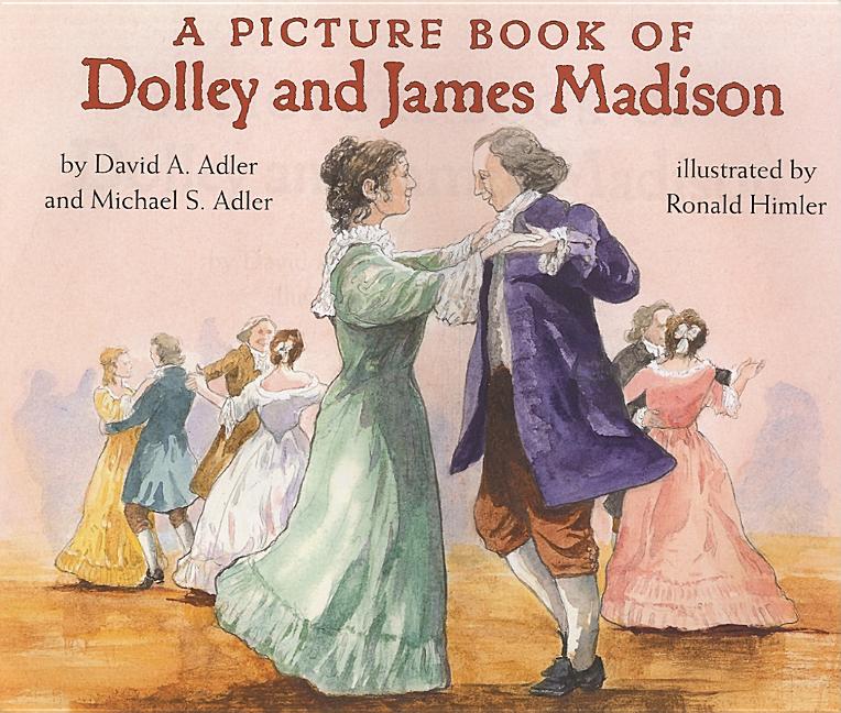 Picture Book of Dolley and James Madison, A