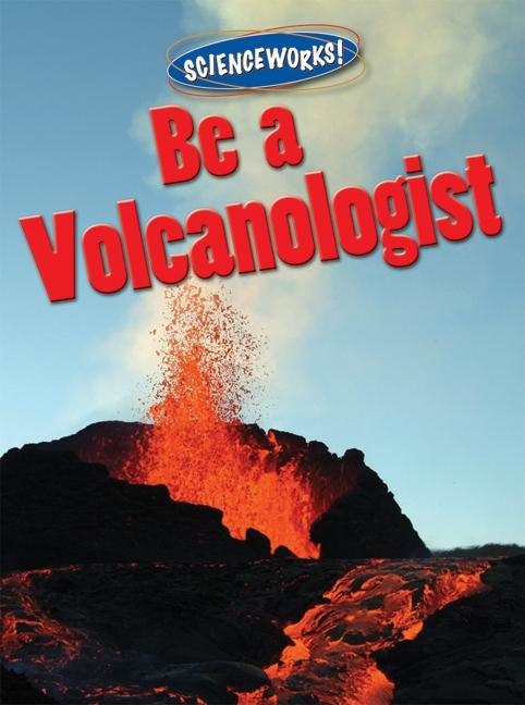 Be a Volcanologist