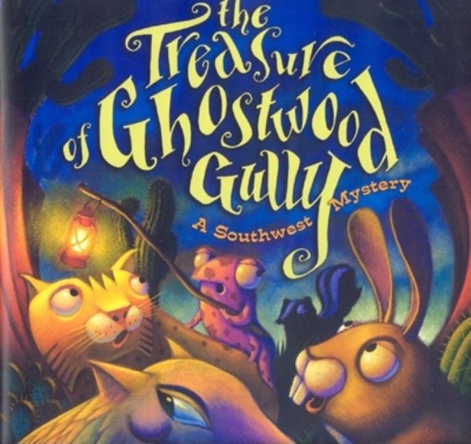 The Treasure of Ghostwood Gully: A Southwest Mystery