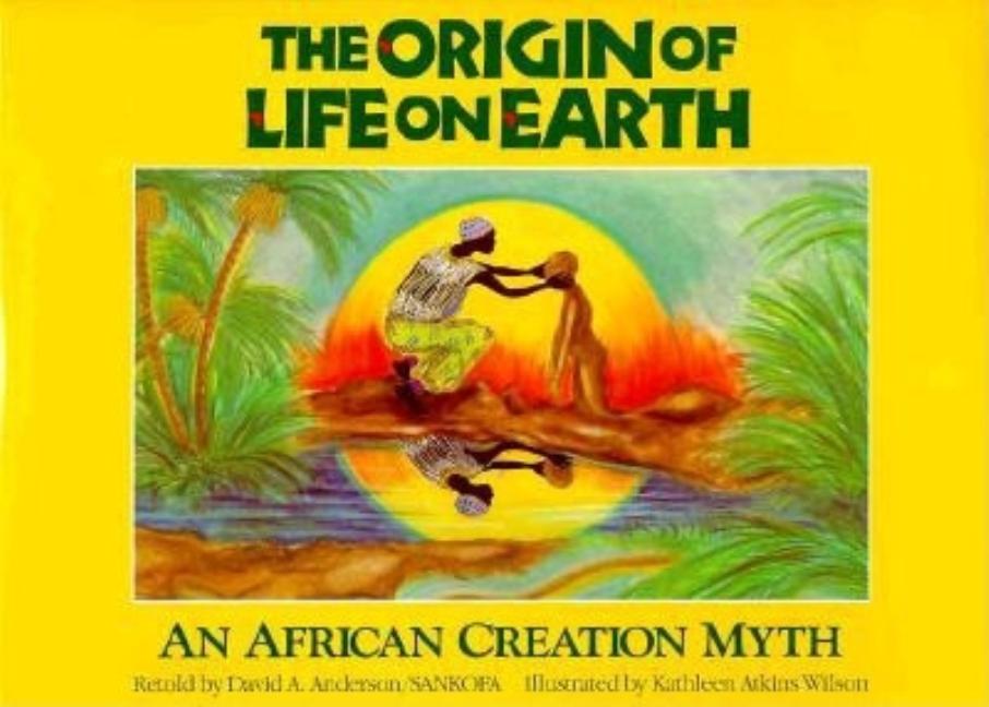 The Origin of Life on Earth: An African Creation Myth