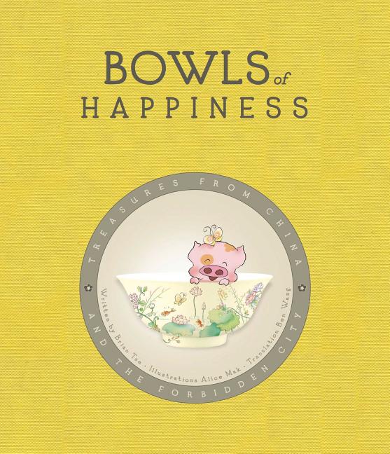 Bowls of Happiness: Treasures from China and the Forbidden City