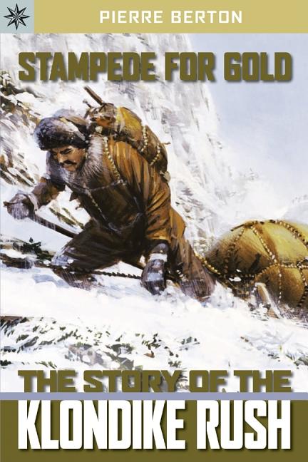 Stampede for Gold: The Story of the Klondike Rush