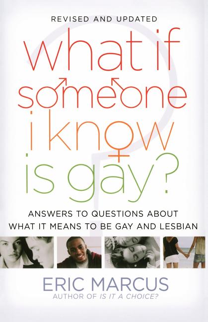 What if Someone I Know is Gay?: Answers to Questions About What it Means to be Gay and Lesbian