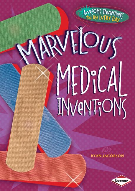 Marvelous Medical Inventions