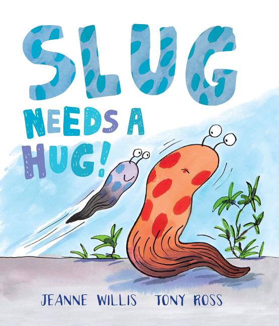 Slug Needs a Hug!