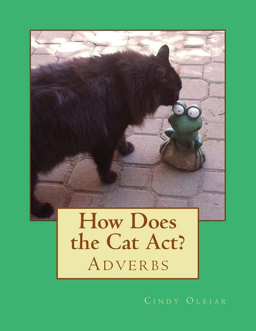 How Does the Cat Act?: Adverbs