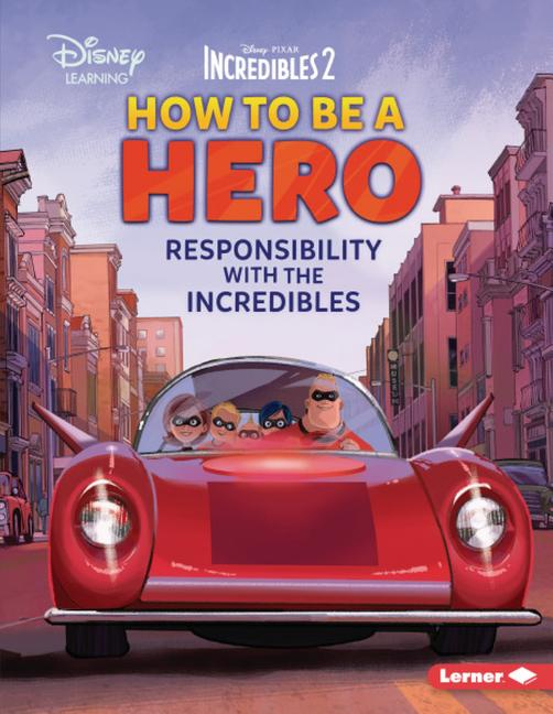 How to Be a Hero: Responsibility with the Incredibles