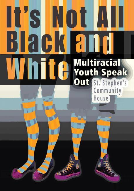 It's Not All Black and White: Multiracial Youth Speak Out