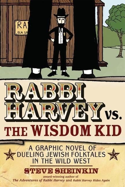 Rabbi Harvey vs. the Wisdom Kid: A Graphic Novel of Dueling Jewish Folktales in the Wild West