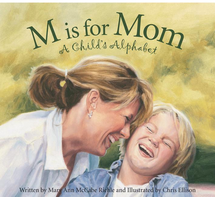 M Is for Mom: A Child's Alphabet