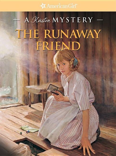 The Runaway Friend: A Kirsten Mystery