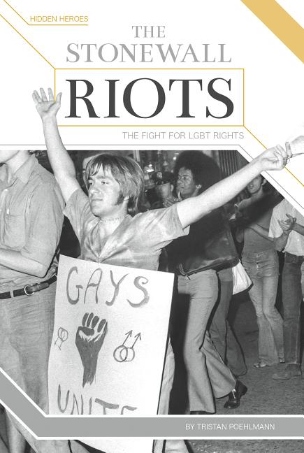 Stonewall Riots, The: The Fight for LGBT Rights