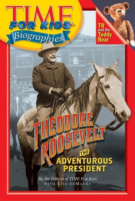 Theodore Roosevelt: The Adventurous President