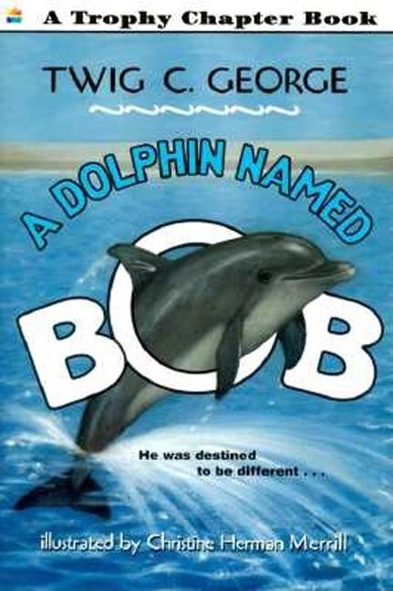 Dolphin Named Bob, A