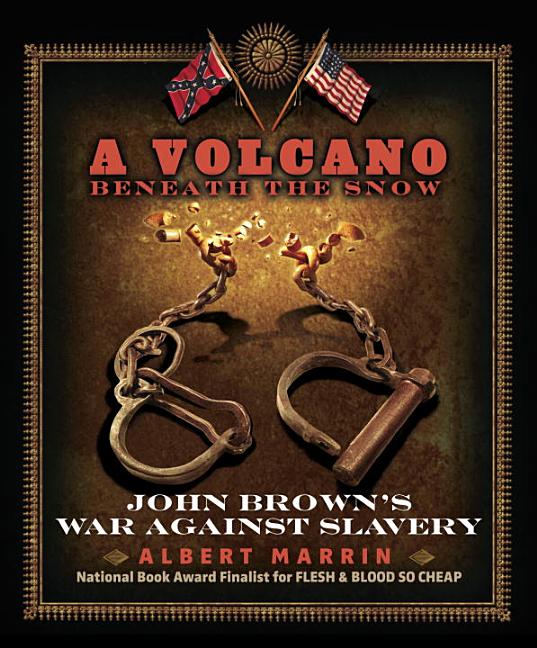 A Volcano Beneath the Snow: John Brown's War Against Slavery