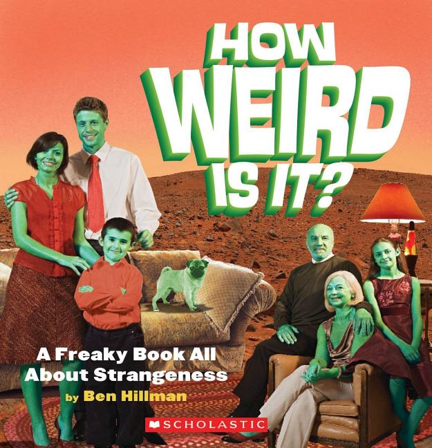 How Weird Is It?: A Freaky Book All about Strangeness