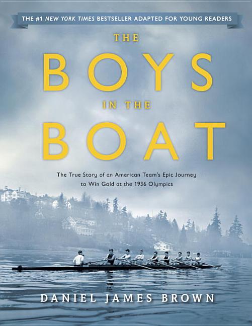 Boys in the Boat, The: The True Story of an American Team's Epic Journey to Win Gold at the 1936 Olympics