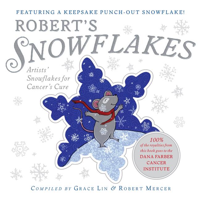 Robert's Snowflakes: Artists' Snowflakes for Cancer's Cure