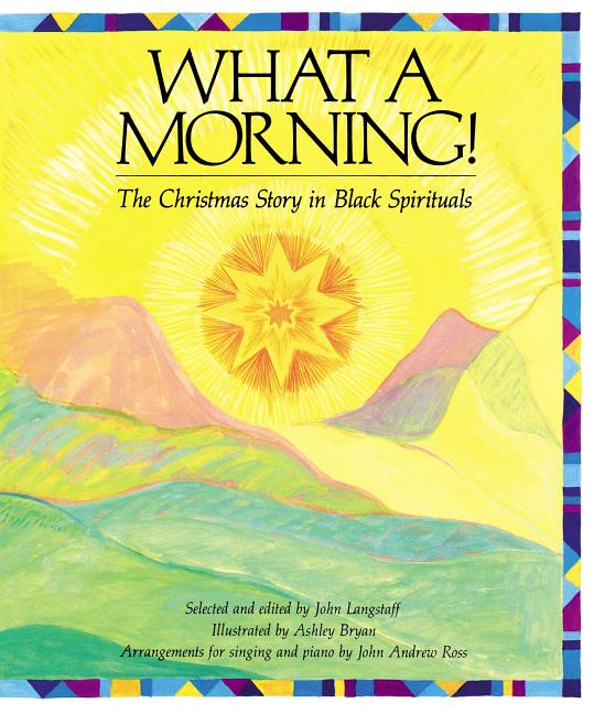What a Morning!: The Christmas Story in Black Spirituals