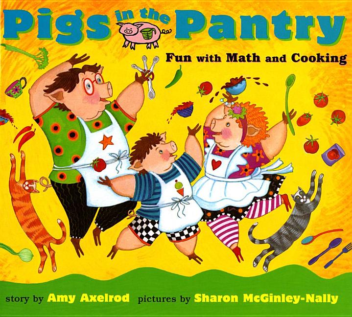 Pigs in the Pantry: Fun with Math and Cooking