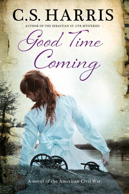 Good Time Coming: A Sweeping Saga Set During the American Civil War