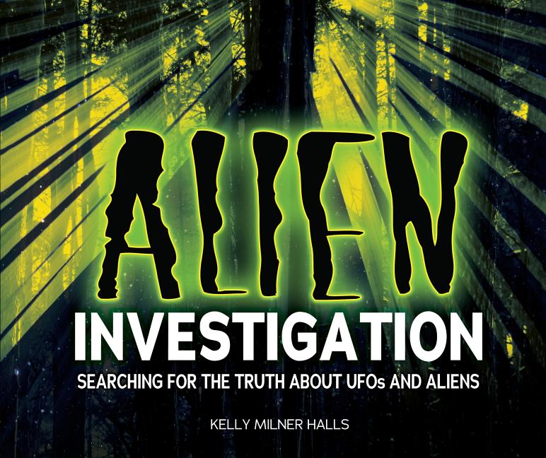 Alien Investigation: Searching for the Truth about UFOs and Aliens