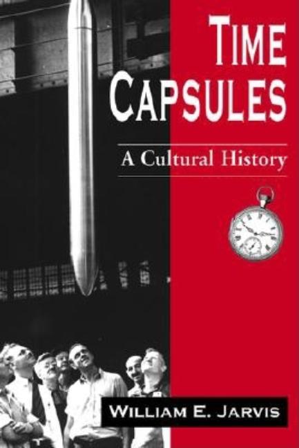 Time Capsules: A Cultural History