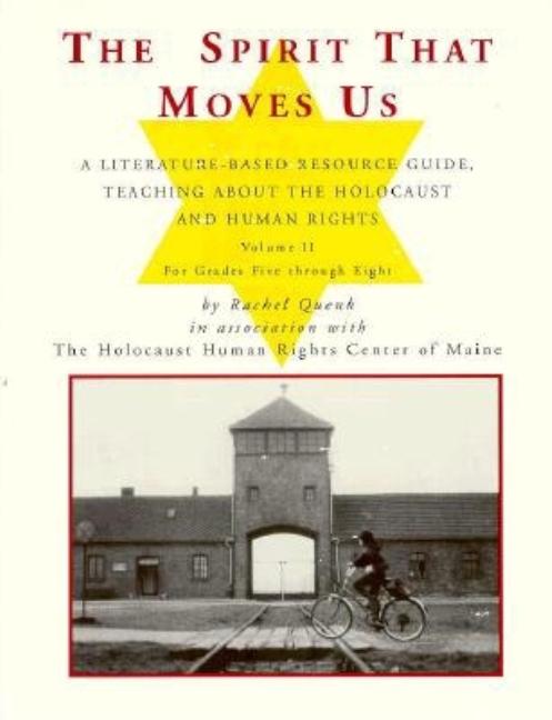 The Spirit That Moves Us: A Literature-Based Resource Guide, Teaching about the Holocaust and Human Rights