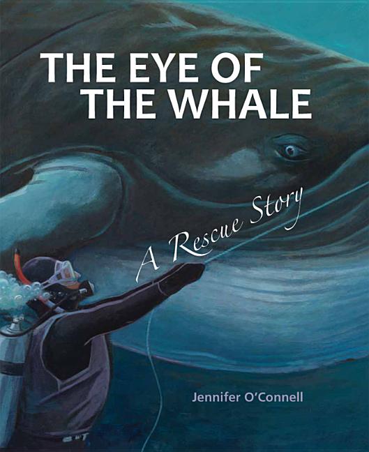 Eye of the Whale, The: A Rescue Story