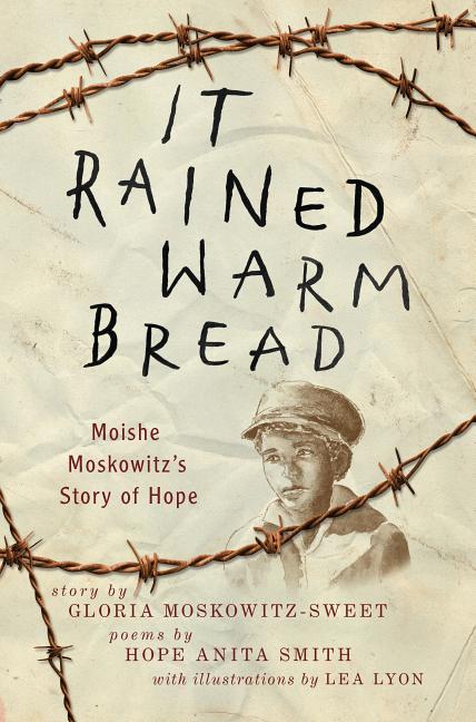 It Rained Warm Bread: Moishe Moskowitz's Story of Hope