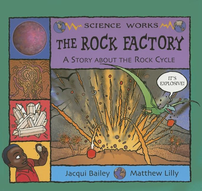 Rock Factory, The: The Story about the Rock Cycle