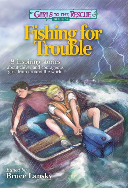 Fishing for Trouble: 8 Inspiring Stories about Clever and Courageous Girls from Around the World