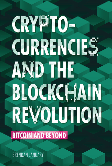 Cryptocurrencies and the Blockchain Revolution: Bitcoin and Beyond