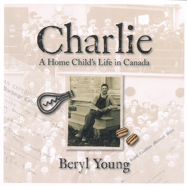 Charlie: A Home Child's Life in Canada