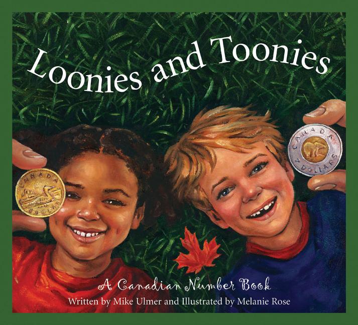 Loonies and Toonies: A Canadian Number Book
