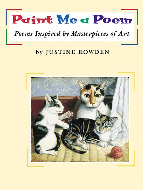 Paint Me a Poem: Poems Inspired by Masterpieces of Art