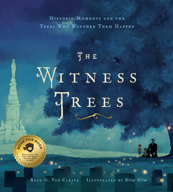 The Witness Trees: Historic Moments and the Trees Who Watched Them Happen