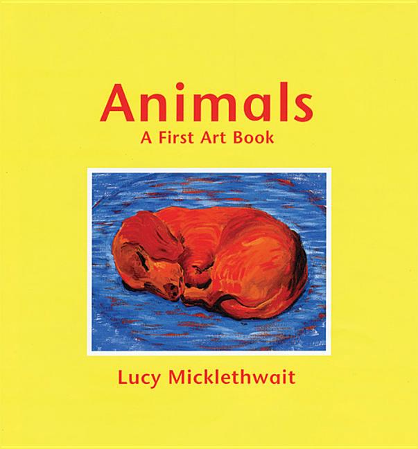 Animals: A First Art Book