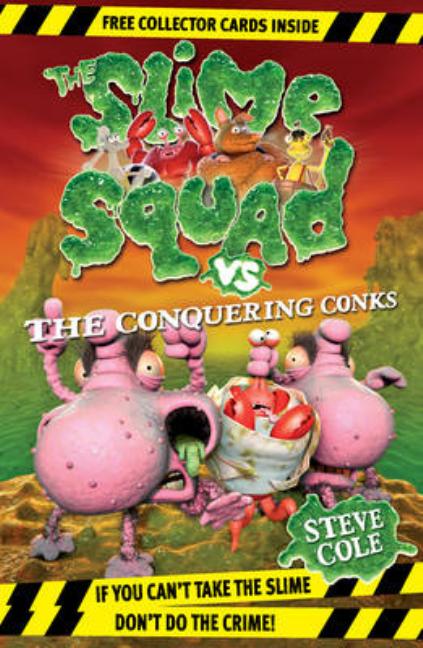 The Slime Squad vs the Conquering Conks