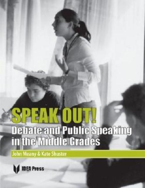 Speak Out!: Debate and Public Speaking in the Middle Grades