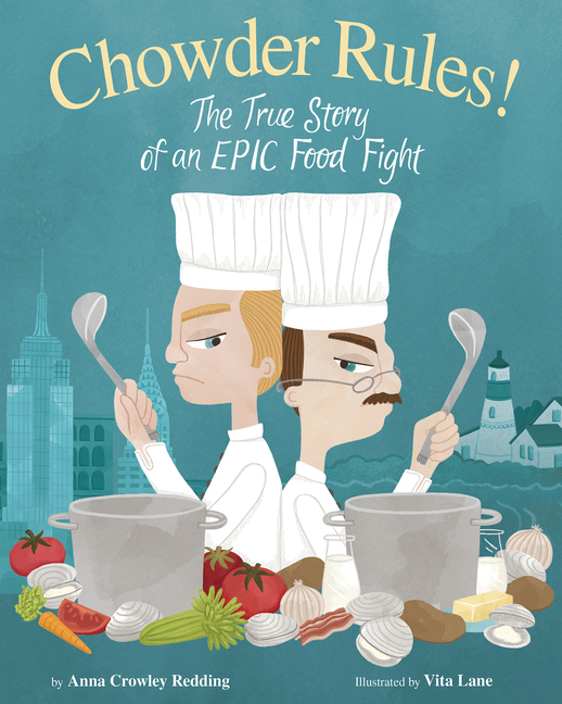 Chowder Rules!: The True Story of an Epic Food Fight