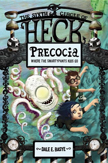 Precocia: The Sixth Circle of Heck