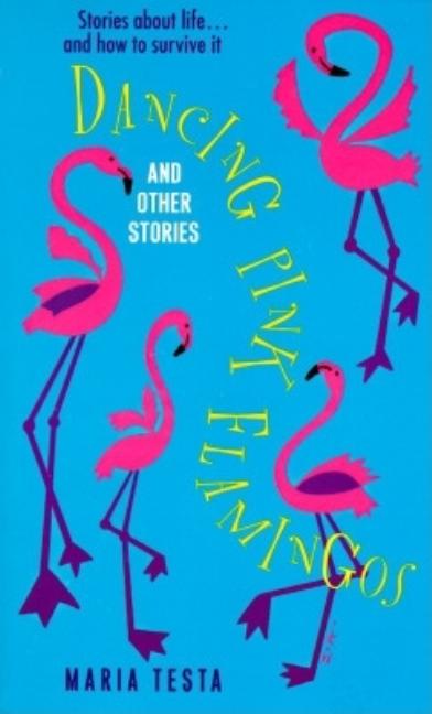 Dancing Pink Flamingos: And Other Stories
