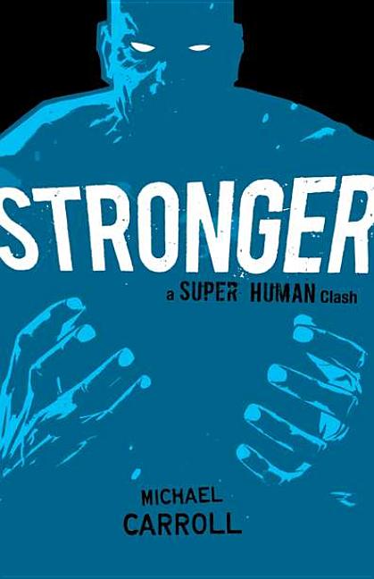 Stronger: A Super Human Clash