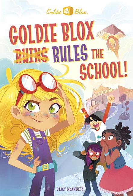 Goldie Blox Rules the School!
