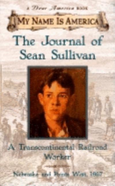The Journal of Sean Sullivan: A Transcontinental Railroad Worker