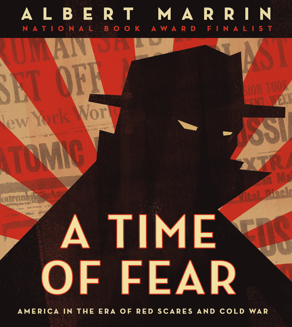 Time of Fear, A: America in the Era of Red Scares and Cold War
