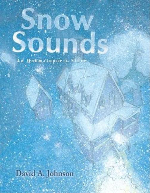 Snow Sounds: An Onomatopoeic Story
