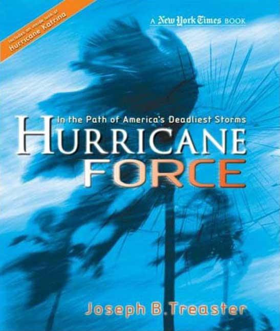 Hurricane Force: In the Path of America's Deadliest Storms